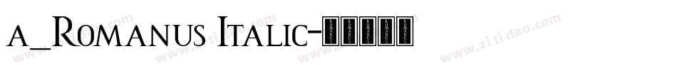 a_Romanus Italic字体转换